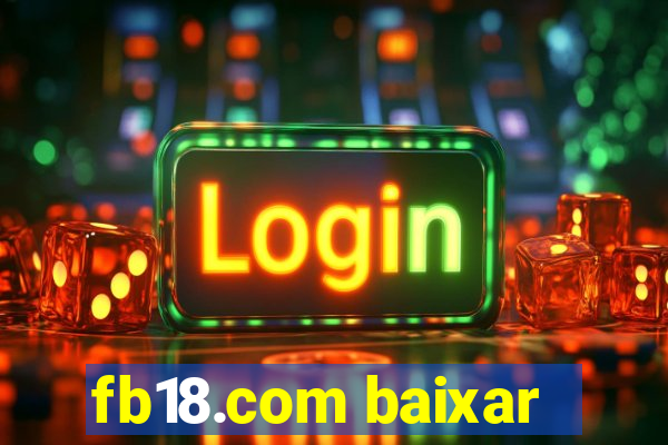 fb18.com baixar